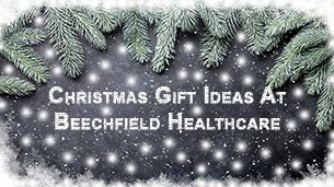 Christmas Gift Ideas At Beechfield Healthcare
